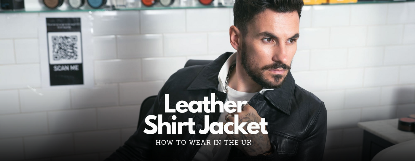 Effortless Cool: How to Wear Leather Shirt Jackets in the UK