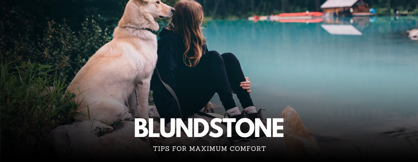 Breaking In Blundstones: Tips for Maximum Comfort