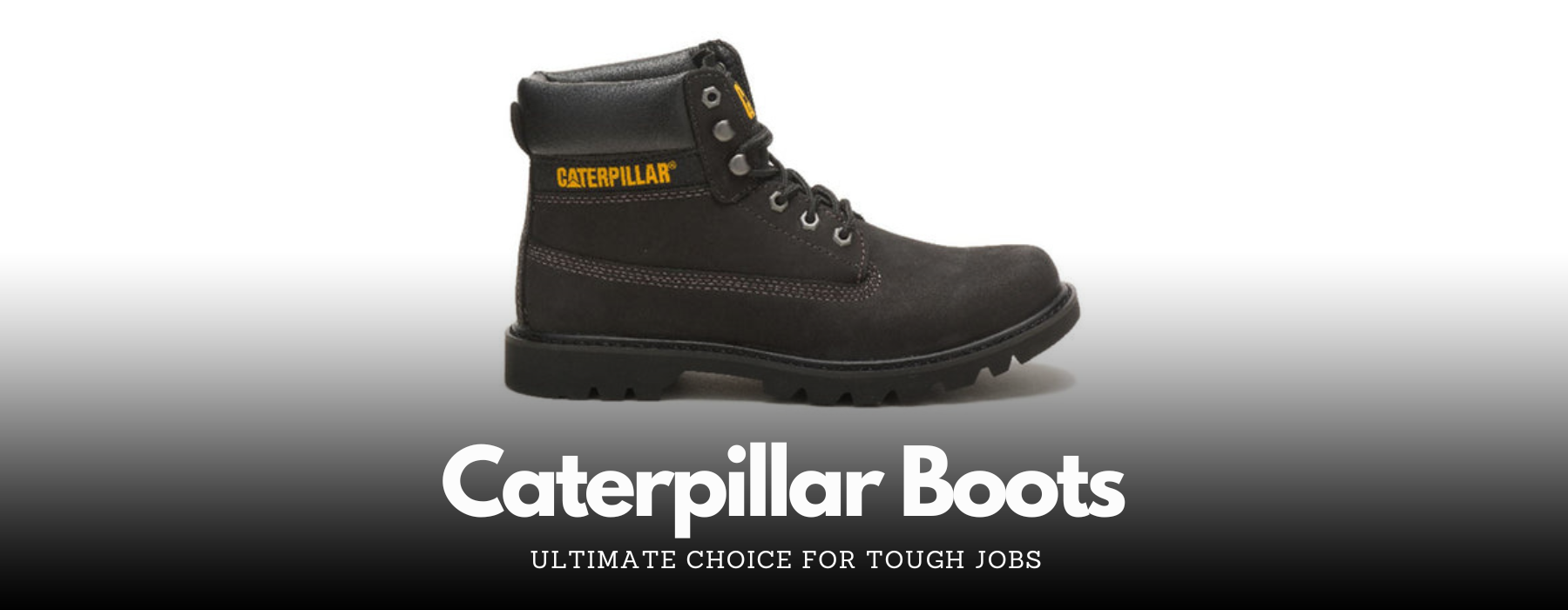 Why Caterpillar Boots Are the Ultimate Choice for Tough Jobs – Infinity ...