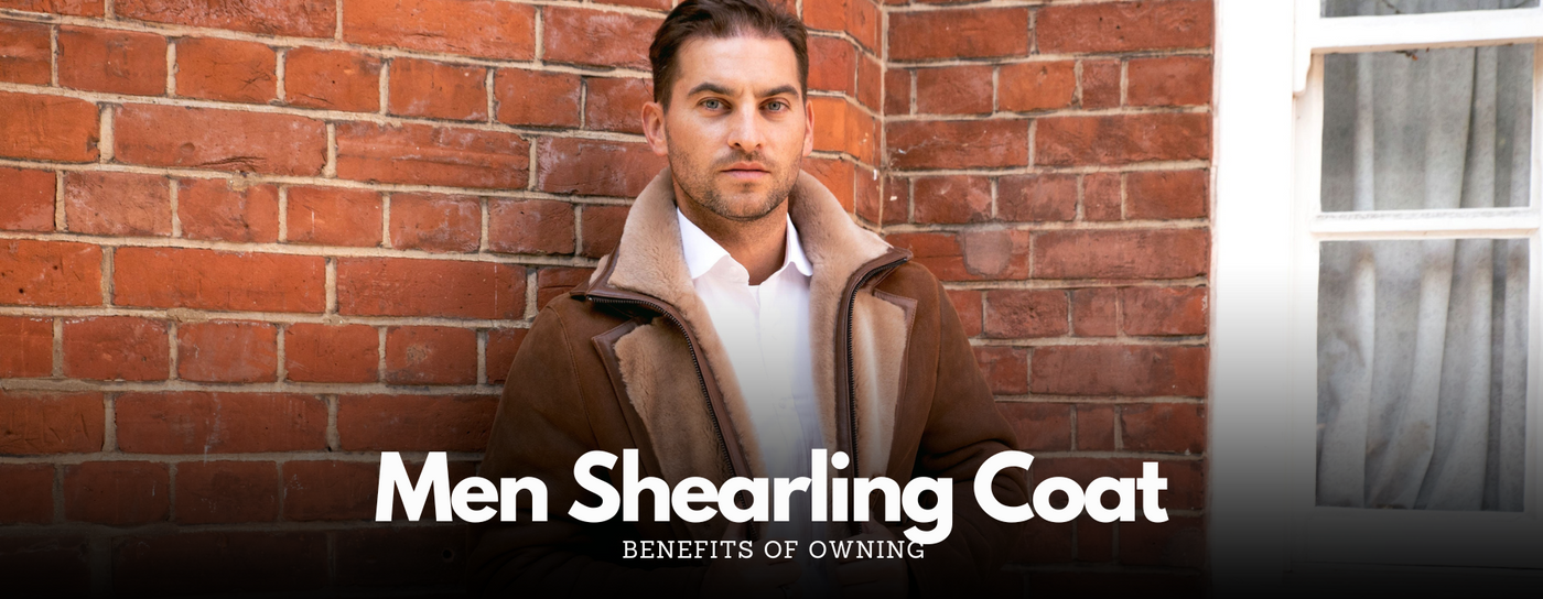 The Benefits of Owning a Men’s Shearling Coat: Why It's a Winter Wardrobe Essential in the UK