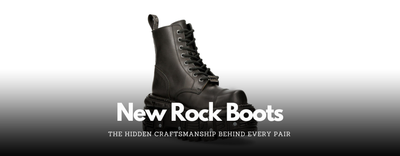 The Hidden Craftsmanship Behind Every Pair of New Rock Boots