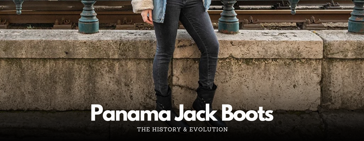 The History and Evolution of Panama Jack Boots