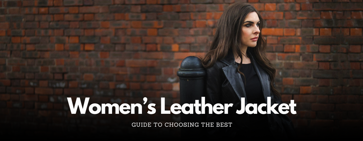 Guide to Choosing the Perfect Women's Leather Jacket