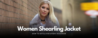 How to Style a Women's Shearling Jacket for Every Occasion